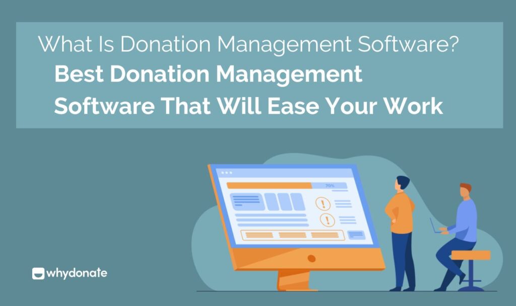 What Is Donor Management Software? 6 Best Donation Management Software That Will Ease Your Work 1 Donation Management Software