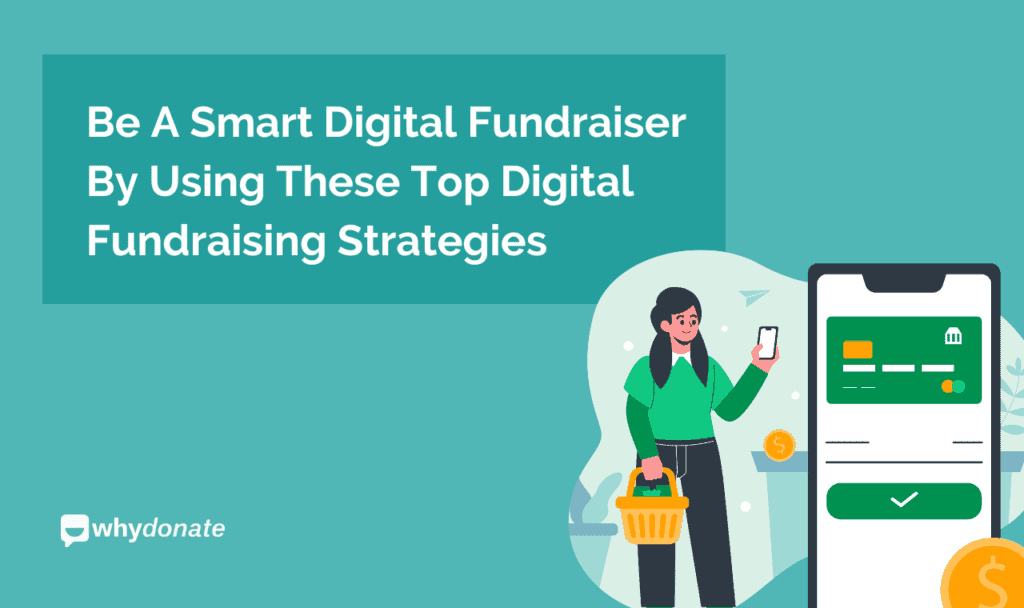 Digital Fundraising Strategies Be A Smart Digital Fundraiser By Using These Top Digital Fundraising Strategies