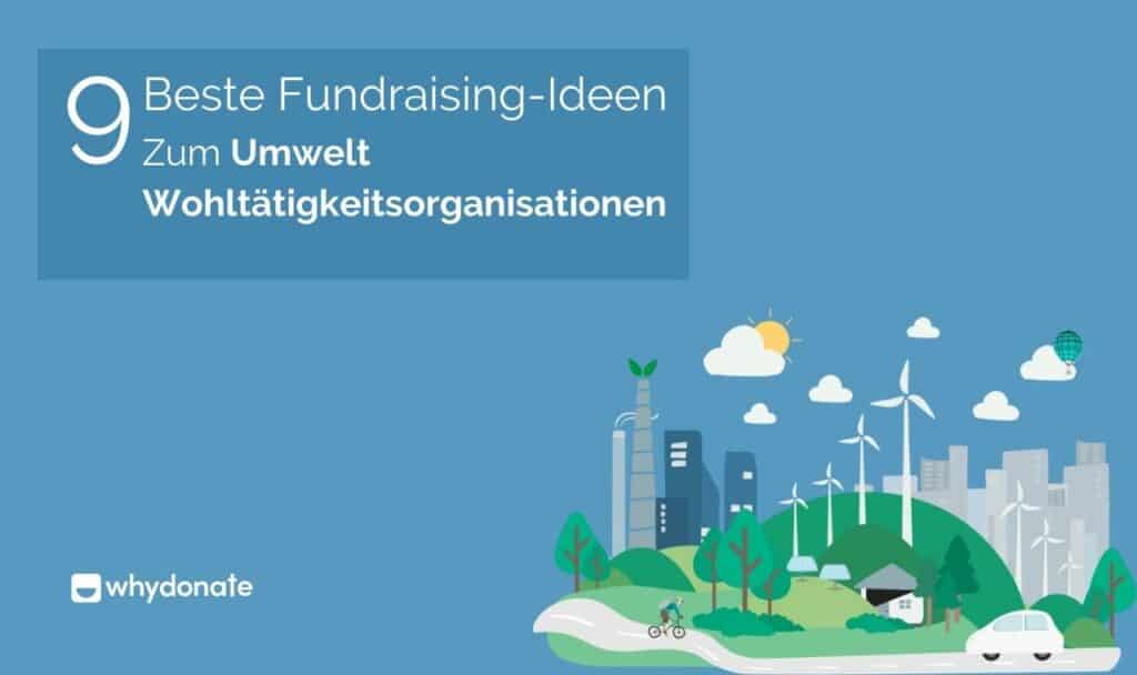 Fundraising-Ideen für Umwelt-Wohltätigkeitsorganisationen
