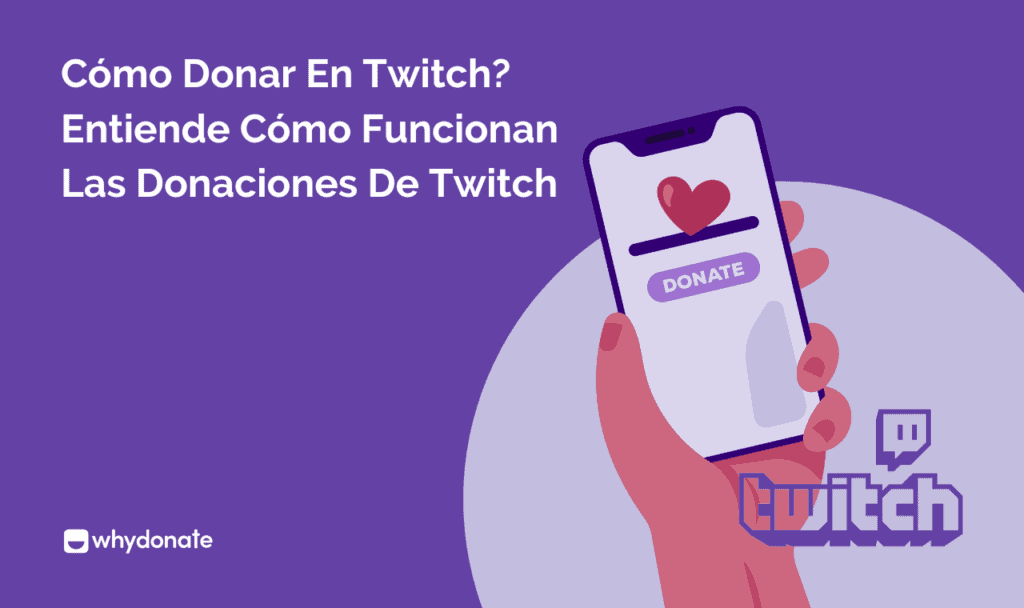 Cómo Donar En Twitch? Entiende Cómo Funcionan Las Donaciones De Twitch
