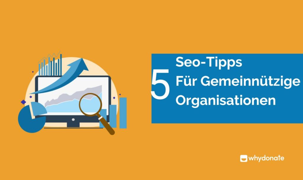 Seo Tipps Fur Gemeinnutzige Organisationen SEO für gemeinnützige Organisationen: Warum ist SEO für gemeinnützige Organisationen wichtig?