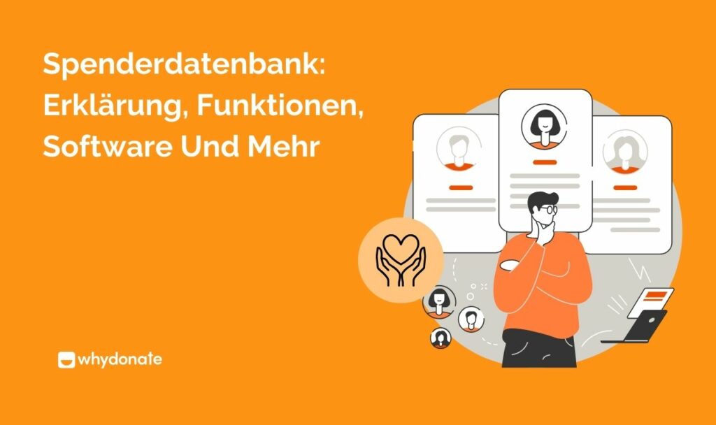 Spenderdatenbank Erklarung Funktionen Software Und Mehr Ein Umfassender Leitfaden Für Spenderdatenbanken Für Gemeinnützige Organisationen