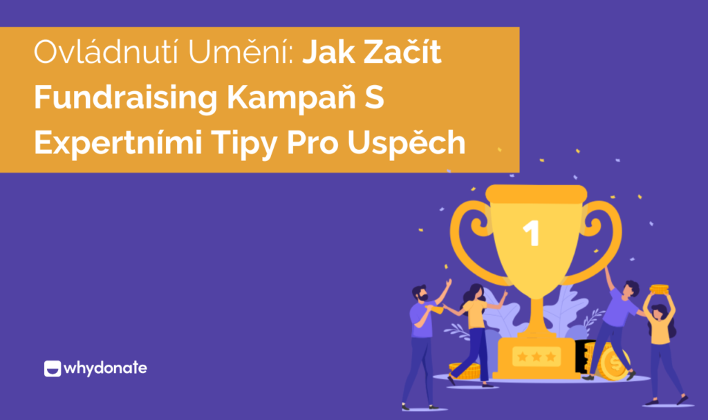 Jak Začít Fundraising Kampaň