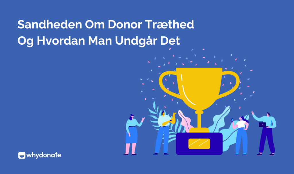 Donor Traethed Sandheden Om Donor Træthed Og Hvordan Man Undgår Det