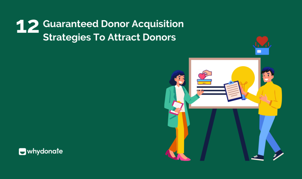 Guaranteed Donor Acquisition Strategies To Attract Donors