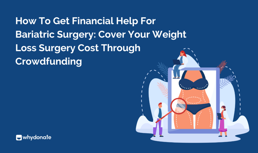 How To Get Financial Help For Bariatric Surgery Cover Your Weight Loss Surgery Cost Through Crowdfunding