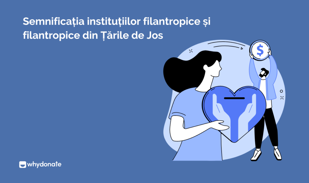 Semnificația instituțiilor filantropice și filantropice din Țările de Jos
