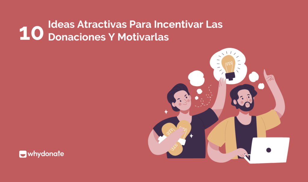 Ideas Atractivas Para Incentivar Las Donaciones Y Motivarlas