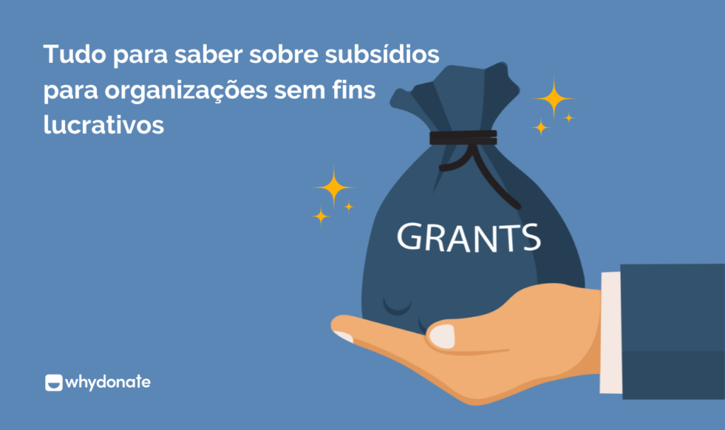 Tudo para saber sobre subsídios para organizações sem fins lucrativos