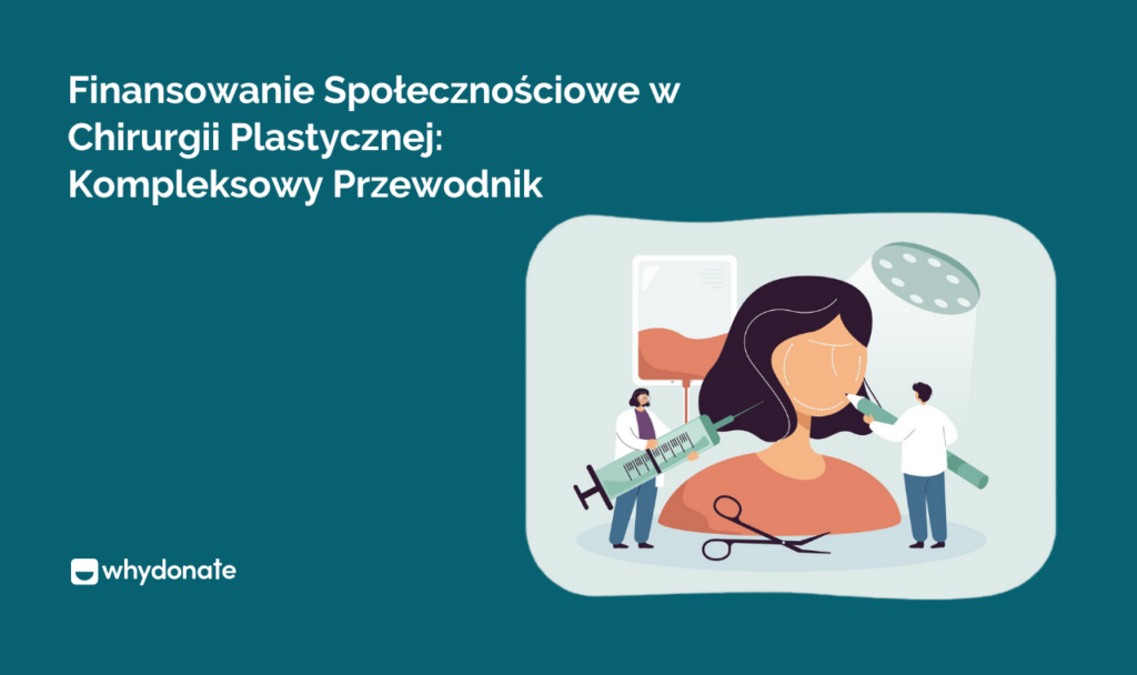 Finansowanie Społecznościowe w Chirurgii Plastycznej