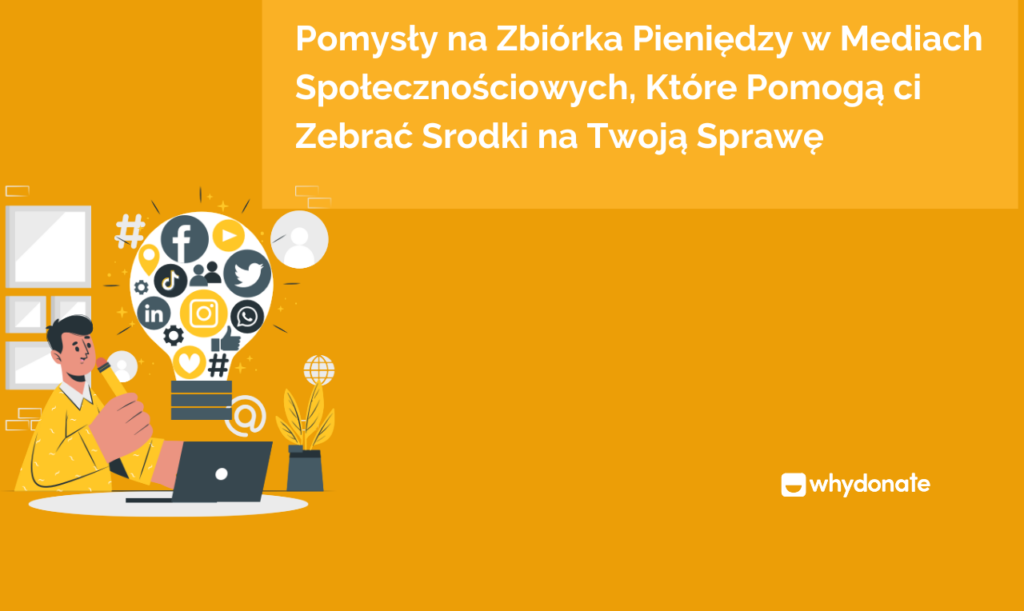 Pomysły na Zbiórka Pieniędzy w Mediach Społecznościowych