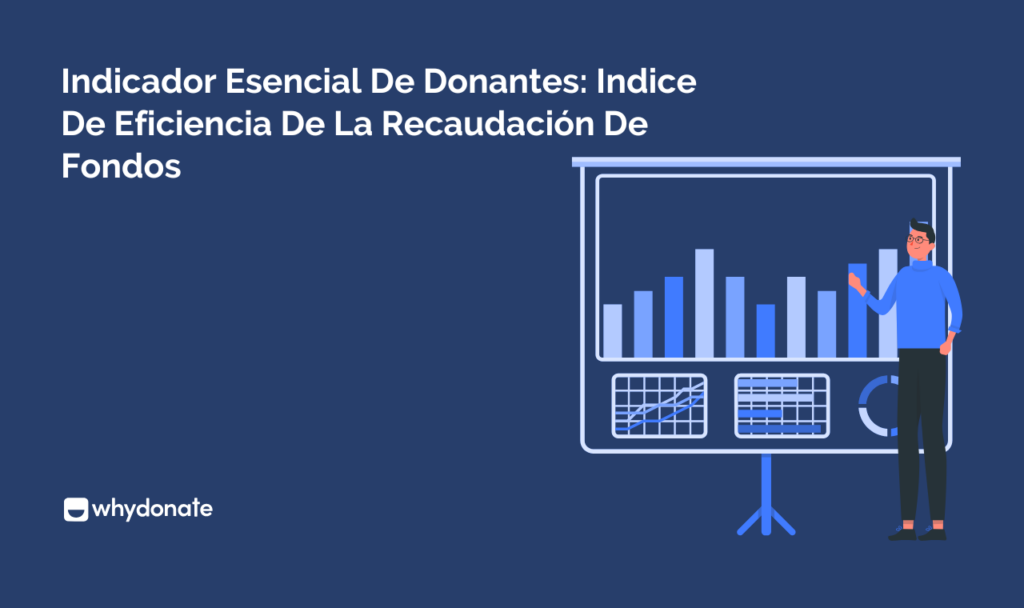 Indicador Esencial De Donantes: Indice De Eficiencia De La Recaudación De Fondos