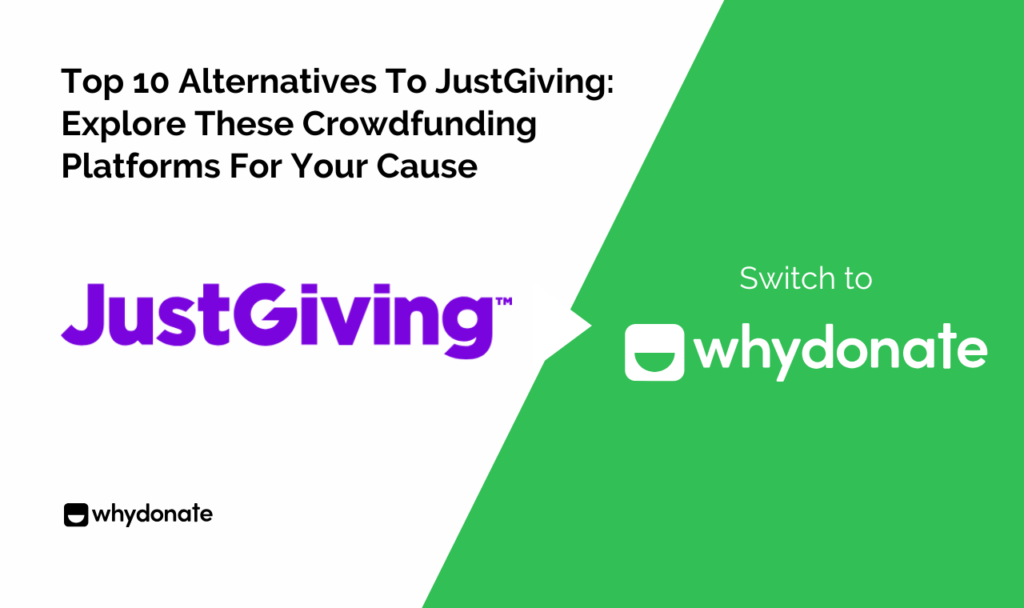 Alternatives To JustGiving Top 10 Alternatives To JustGiving: Explore These Crowdfunding Platforms For Your Cause