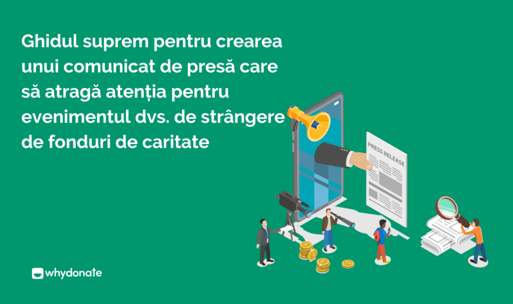 Ghidul suprem pentru crearea unui comunicat de presă care să atragă atenția pentru evenimentul dvs. de strângere de fonduri de caritate