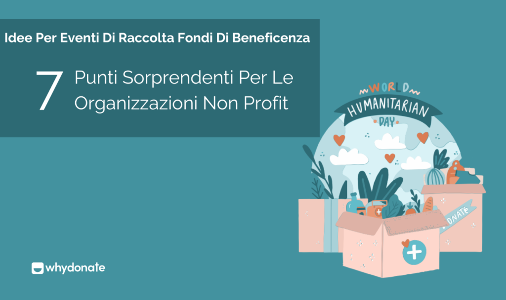 Idee Per Eventi Di Raccolta Fondi Di Beneficenza: 7 Punti Sorprendenti Per Le Organizzazioni Non Profit