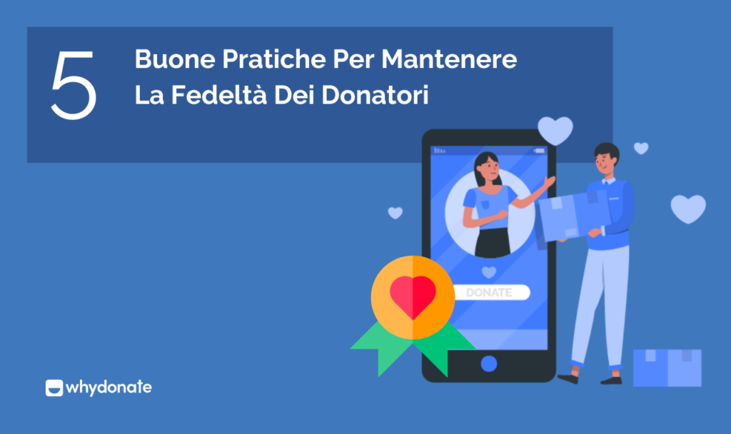 Buone Pratiche Per Mantenere La Fedeltà Dei Donatori