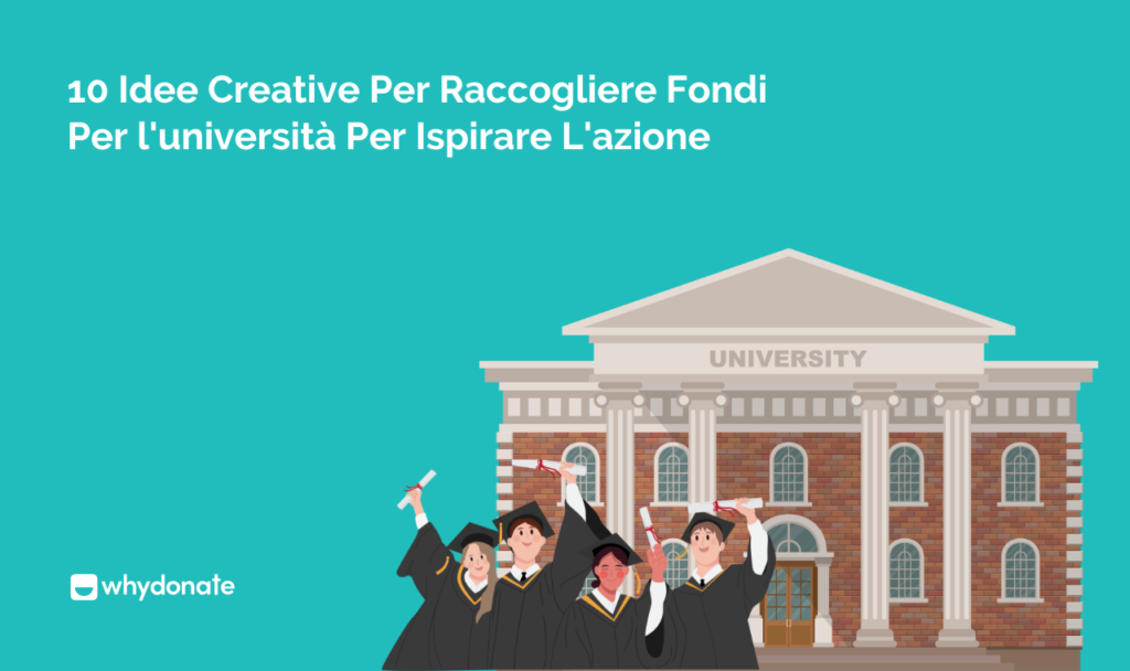 10 Idee Creative Per Raccogliere Fondi Per l'università Per Ispirare L'azione