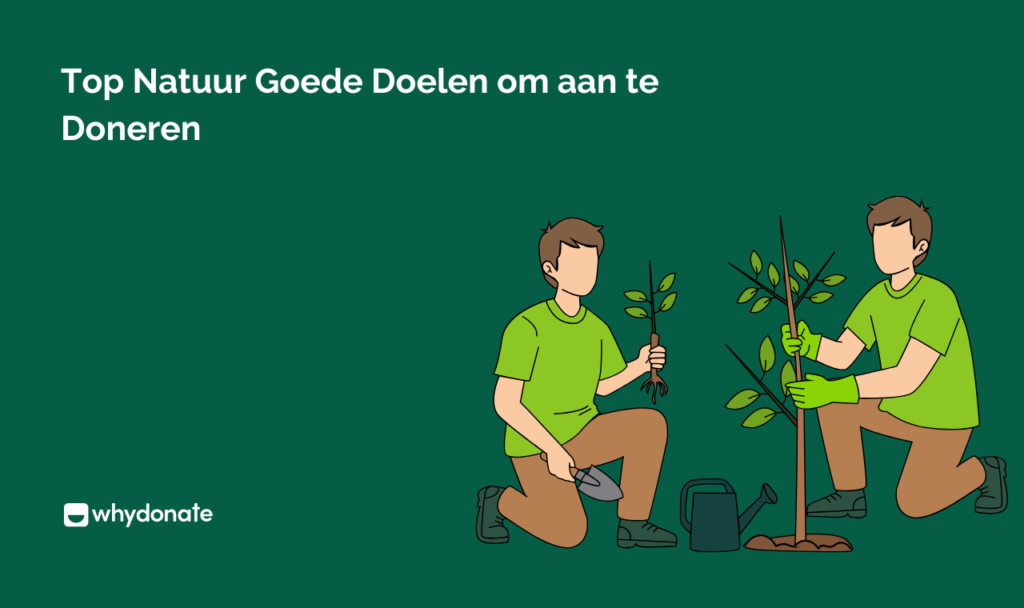 Top Natuur Goede Doelen om aan te Doneren