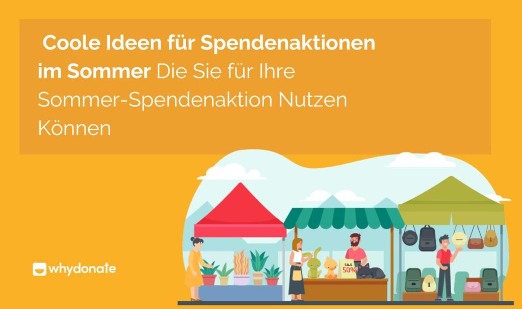 Ideen fur Spendenaktionen im Sommer Coole Ideen Für Spendenaktionen im Sommer, Die Sie Für Ihre Sommer-Spendenaktion Nutzen Können