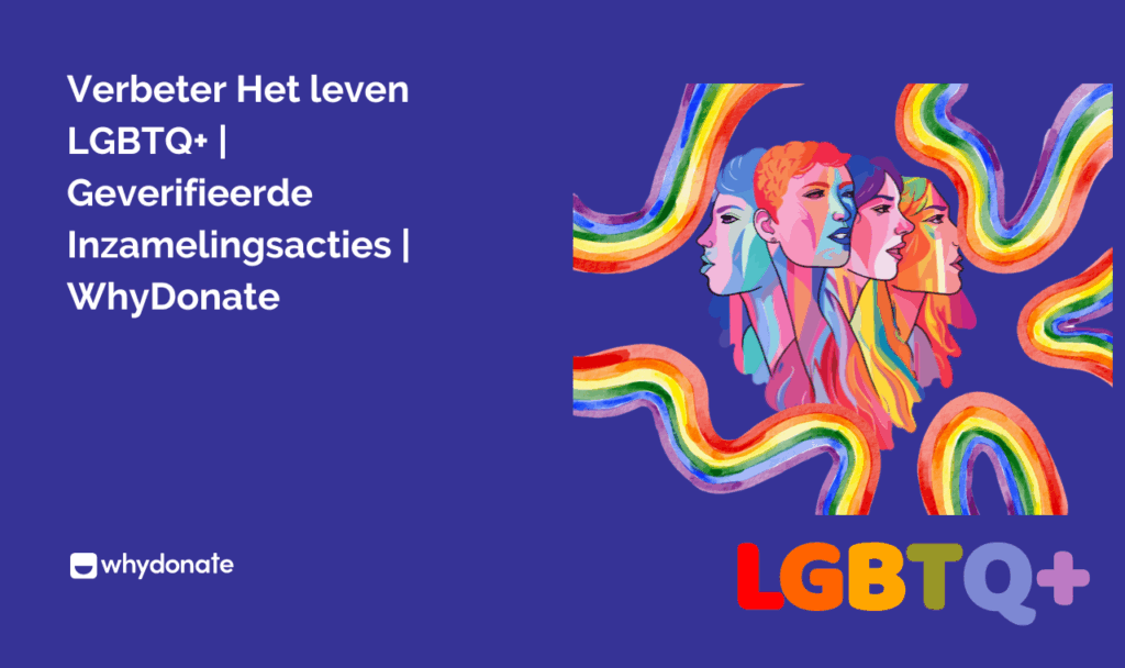 Verbeter het leven LGBTQ+ | Geverifieerde Inzamelingsacties | WhyDonate