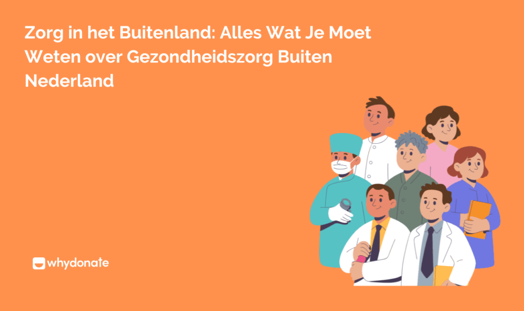 Zorg in het Buitenland: Alles Wat Je Moet Weten over Gezondheidszorg Buiten Nederland