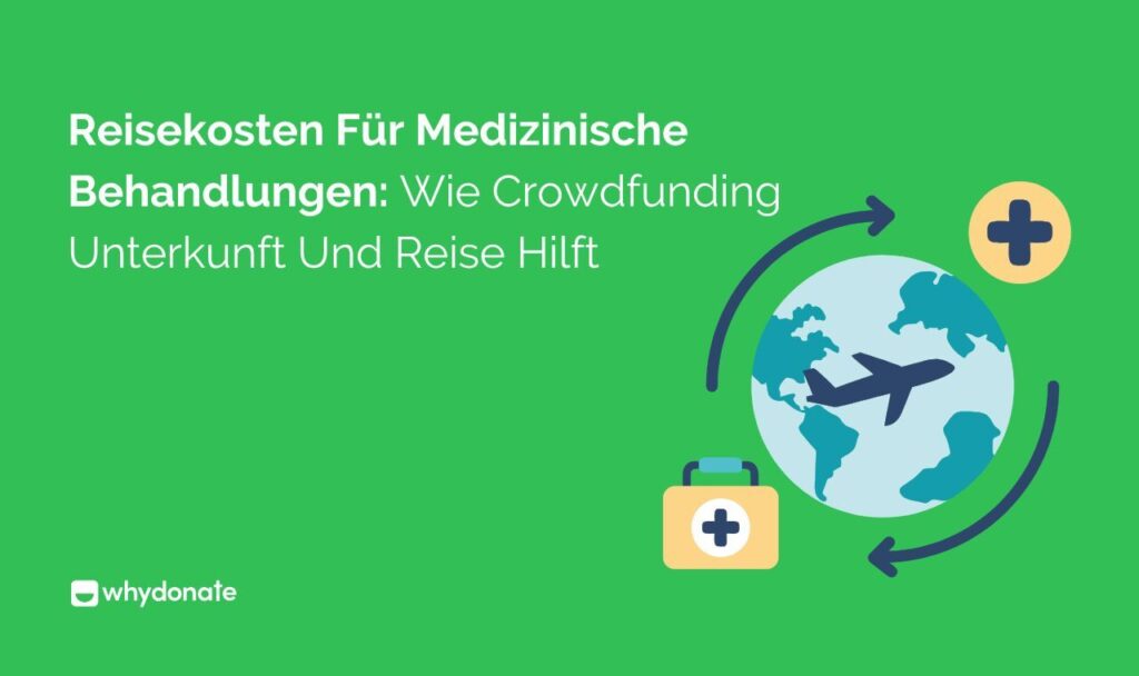 Reisekosten Für Medizinische Behandlungen: Wie Crowdfunding Unterkunft Und Reise Hilft 15 Reisekosten Für Medizinische Behandlungen