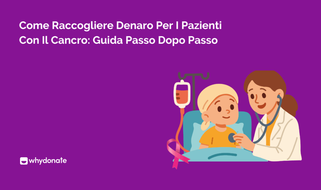 Come Raccogliere Denaro per un Paziente Oncologico: Guida Passo Passo 8 2 Come Raccogliere Denaro per un Paziente Oncologico: Guida Passo Passo