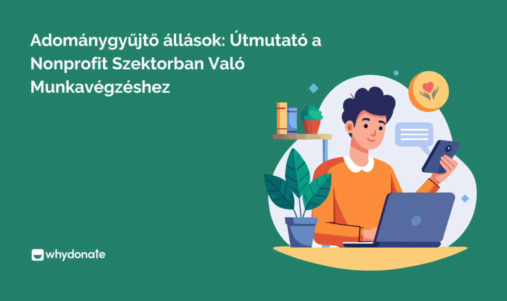 Adománygyűjtési állások: Útmutató a Nonprofit Szektorban Való Munkához 9 Adománygyűjtő állások: Útmutató a Nonprofit Szektorban Való Munkavégzéshez