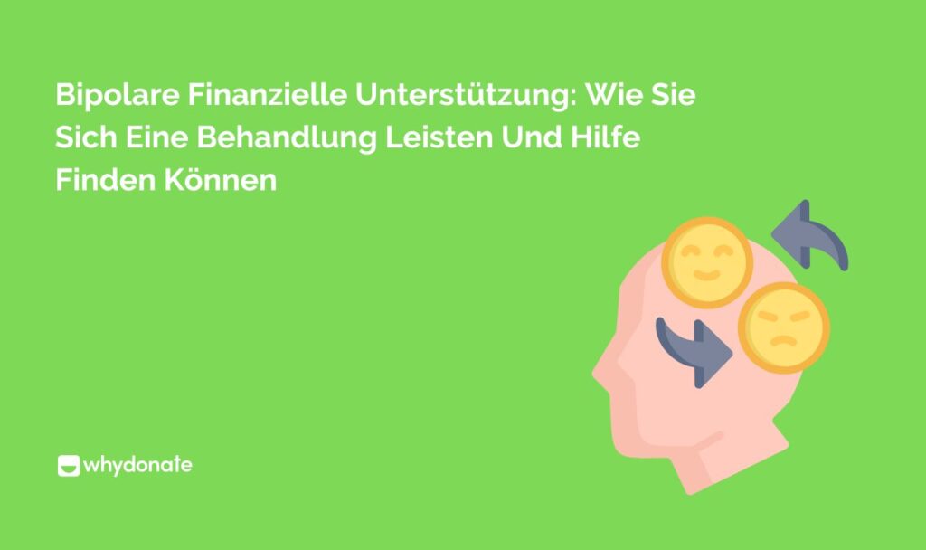 Bipolare Finanzielle Unterstützung: Wie Sie Sich Eine Behandlung Leisten Und Hilfe Finden Können 9 Bipolare Finanzielle Unterstützung