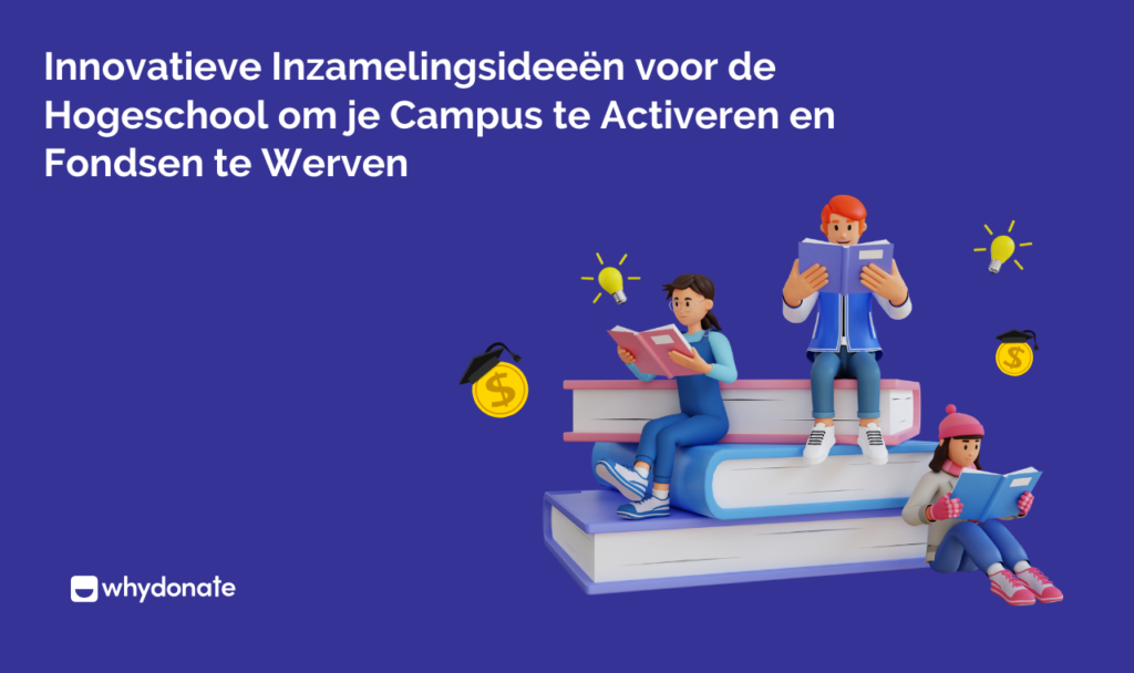 15+ Creatieve Ideeën voor Fondsenwerving op een Hogeschool of Universiteit 1 Innovatieve inzamelingsideeën voor de hogeschool om je campus te activeren en fondsen te werven