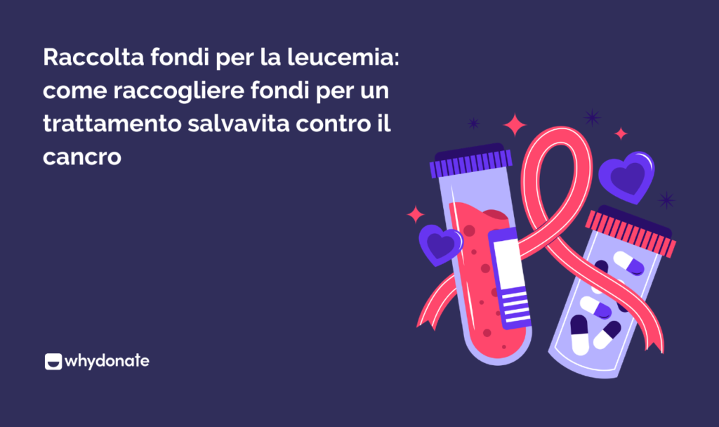 Raccolta fondi per la leucemia: come raccogliere fondi per un trattamento salvavita contro il cancro