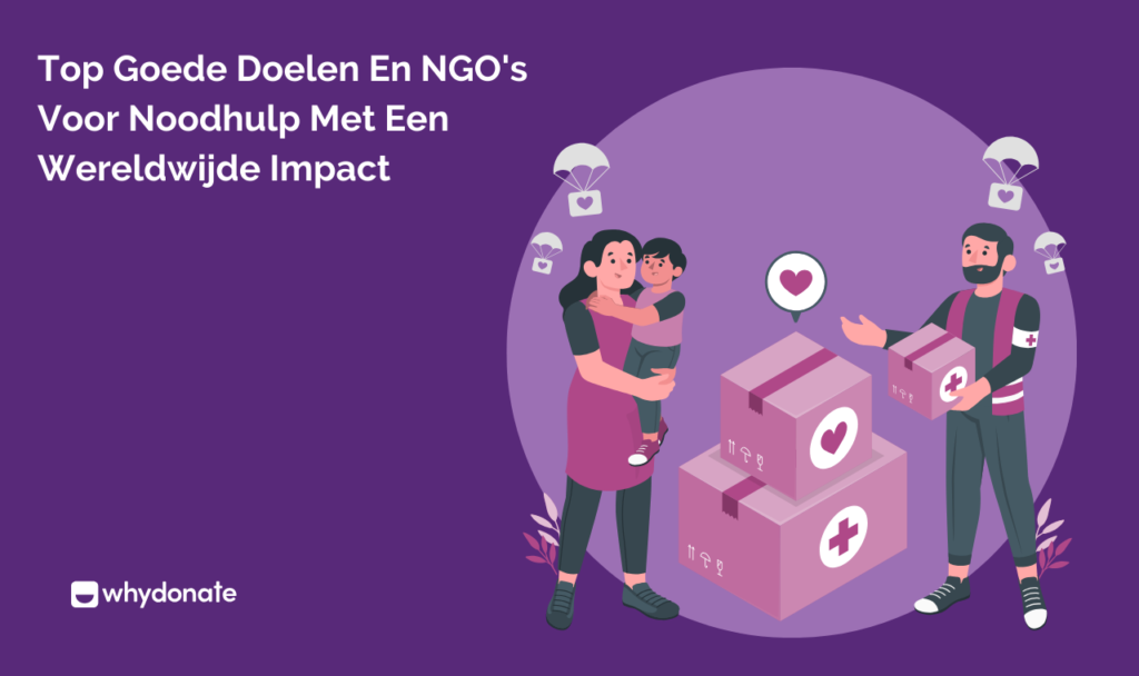 Top 12 Noodhulp-NGO's in 2025: Betrouwbare Organisaties Die Je Kunt Vertrouwen 11 Top goede doelen en NGO's voor noodhulp met een wereldwijde impact