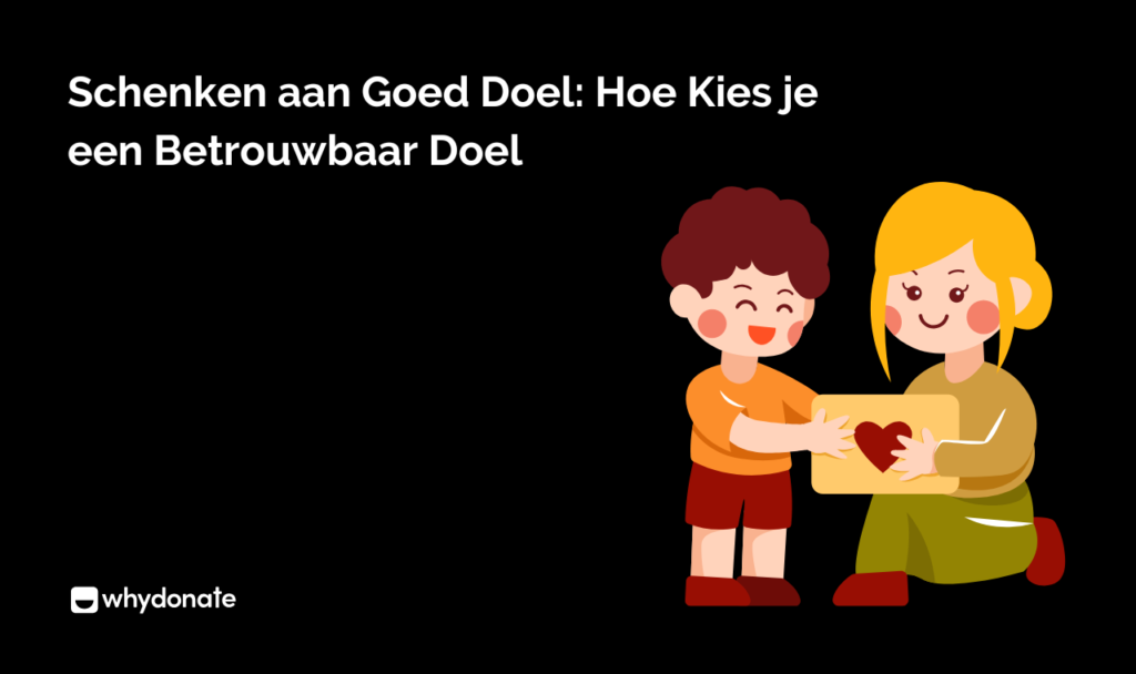 Schenken aan een goed doel: Hoe doneer je verstandig? 28 Schenken aan Goed Doel